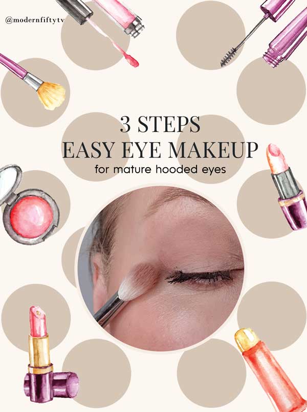 3 steps - Easy Mature Hooded Eye Makeup | for BEGINNERS 9 3 steps – easy, beginner, mature hooded eye makeup is a quick and easy tutorial. I will show you how to apply eye shadow to aging hooded eyes. This tutorial is for beautiful older women over 40, who is looking for uncomplicated simple mature hooded eyes makeup techniques.