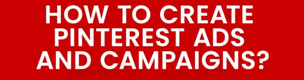 How to Create Pinterest Ads and Campaigns