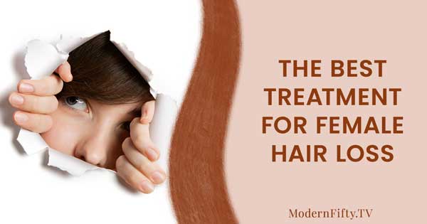 Women’s hair loss: Causes, Treatment, and Solutions 6 The Best Treatment for Female Hair Loss, Thinning hair, shading hair,