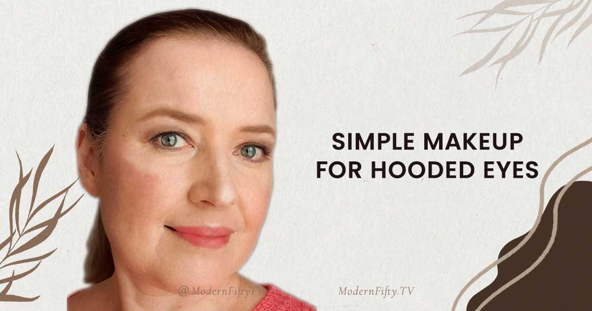 5 Minutes Simple Makeup for Mature Hooded Uneven Eyes 7 blog post future image with photo of pretty women over 50 andSimple Makeup for Hooded Eyes